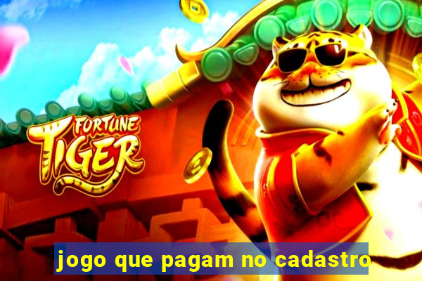 jogo que pagam no cadastro